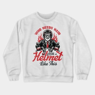 Who Needs Hair With A Helmet Like This Crewneck Sweatshirt